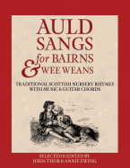 Auld Sangs for Bairns & Wee Weans: Traditional Scottish Nursery Rhymes with Music and Guitar Chords