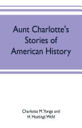 Aunt Charlotte's stories of American history