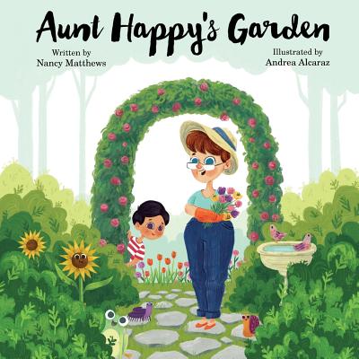 Aunt Happy's Garden - Matthews, Nancy
