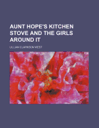 Aunt Hope's Kitchen Stove and the Girls Around It