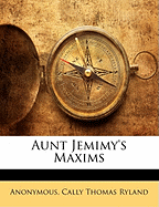 Aunt Jemimy's Maxims