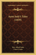 Aunt Judy's Tales (1859)