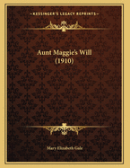 Aunt Maggie's Will (1910)