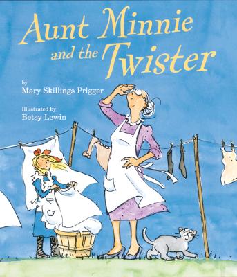 Aunt Minnie and the Twister - Prigger, Mary Skillings