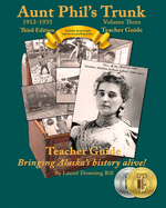 Aunt Phil's Trunk Volume Three Teacher Guide Third Edition: Curriculum That Brings Alaska History Alive!
