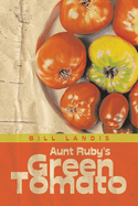 Aunt Ruby's Green Tomato
