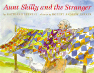 Aunt Skilly and the Stranger - Stevens, Kathleen