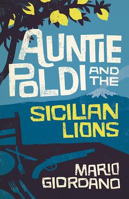 Auntie Poldi and the Sicilian Lions - Giordano, Mario