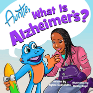 Auntie, What is Alzheimer's?