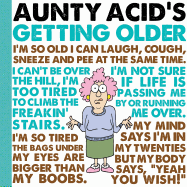 Aunty Acid's Getting Older