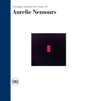 Aurlie Nemours: Catalogue Raisonne - Nemours, Aurlie, and Lemoine, Serge (Editor), and de Montaudoin, Evelyne