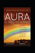 Aura: El arcoiris humano