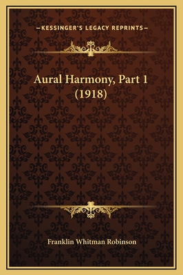 Aural Harmony, Part 1 (1918) - Robinson, Franklin Whitman