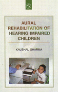Aural Rehabiliation of Hearing Impaired Children