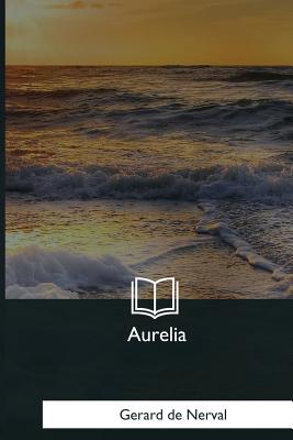 Aurelia - De Nerval, Gerard