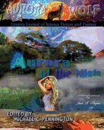 Aurora of the Mists: Aurora Wolf a Literary Journal of Science Fiction and Fantasy