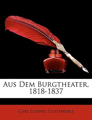 Aus Dem Burgtheater, 1818-1837 - Costenoble, Carl Ludwig