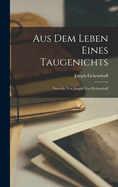 Aus dem Leben Eines Taugenichts: Nouvelle von Joseph von Eichendorff