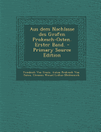 Aus Dem Nachlasse Des Grafen Prokesch-Osten. Erster Band. - Von Gentz, Friedrich, and Von Osten, Anton Prokesch, and Metternich, Clemens Wenzel Lothar