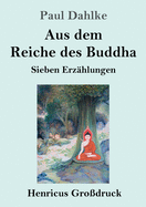 Aus dem Reiche des Buddha (Grodruck): Sieben Erzhlungen