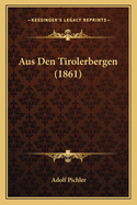 Aus Den Tirolerbergen (1861)