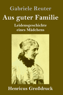 Aus guter Familie (Gro?druck)