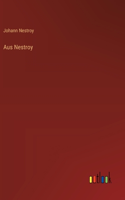 Aus Nestroy - Nestroy, Johann