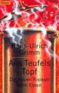 Aus Teufels Topf: Die Neuen Risiken Beim Essen