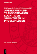 Ausbildung und Transformation kognitiver Strukturen im Problemlsen