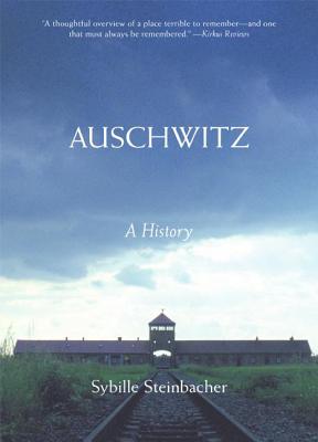 Auschwitz: A History - Steinbacher, Sybille