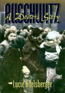 Auschwitz: An Anthology of Source Readings from the Middle Ages to the Present - Adelsberger, Lucie, and Lipstadt, Deborah E, and Ray, Susan H (Translated by)
