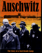 Auschwitz: The Story of a Nazi Death Camp - Lawton, Clive A