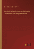 Ausf?hrliche beschreibung und lebendige Conterfactur aller und jeden Fischen