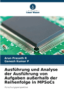 Ausf?hrung und Analyse der Ausf?hrung von Aufgaben au?erhalb der Reihenfolge in MPSoCs