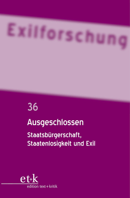 Ausgeschlossen: Staatsbrgerschaft, Staatenlosigkeit Und Exil - Bischoff, Doerte (Editor), and Rrup, Miriam (Editor)