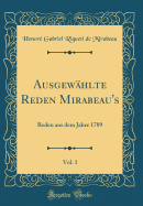 Ausgewhlte Reden Mirabeau's, Vol. 1: Reden aus dem Jahre 1789 (Classic Reprint)