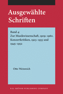 Ausgewhlte Schriften: Band 4: Zur Musikwissenschaft, 1909-1960. Konzertkritiken, 1923-1933 Und 1945-1952