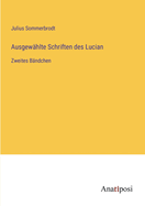 Ausgewhlte Schriften des Lucian: Zweites Bndchen