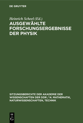 Ausgew?hlte Forschungsergebnisse Der Physik: Dem Wirken Robert Rompes Gewidmet - Scheel, Heinrich (Editor), and Rompe, Robert (Contributions by)