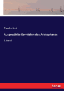 Ausgew?hlte Komdien des Aristophanes: 2. Band