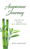 Auspicious Journey: The Gift of Peace in a Time of War