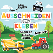 Ausschneidebuch ab 3 Jahren: Schneiden, Kleben und Basteln - Mein erstes Bastelbuch ab 3 Jahren mit Traktoren, Trekkern, Baggern und Fahrzeugen fr Jungs