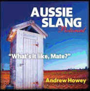 Aussie Slang Pictorial: "What's it Like, Mate?"