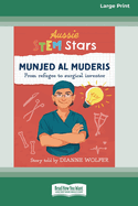 Aussie STEM Stars Munjed Al Muderis: From refugee to surgical inventor [16pt Large Print Edition]