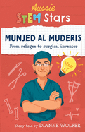 Aussie STEM Stars Munjed Al Muderis: From refugee to surgical inventor