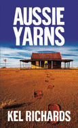 Aussie Yarns - Richards, Kel