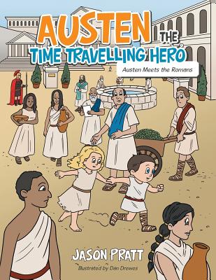 Austen the Time Travelling Hero: Austen Meets the Romans - Pratt, Jason