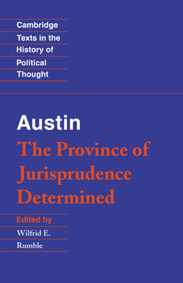 Austin: The Province of Jurisprudence Determined - Austin, John, and Rumble, Wilfrid E. (Editor)
