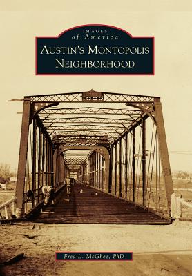 Austin's Montopolis Neighborhood - McGhee Phd, Fred L