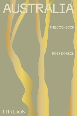 Australia: The Cookbook - Dobson, Ross, and Benson, Alan (Photographer)
